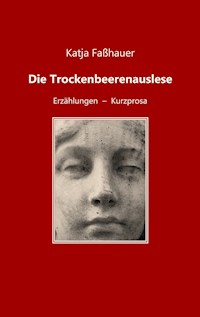 Die Trockenbeerenauslese - Katja Faßhauer - ebook