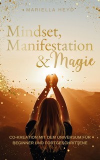 Mindset, Manifestation & Magie - Mariella Heyd - ebook