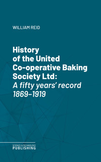 History of the United Co-operative Baking Society Ltd. - Reid - ebook
