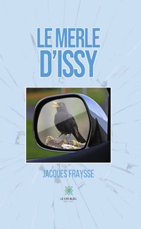 Le merle d’Issy - Jacques Fraysse - ebook