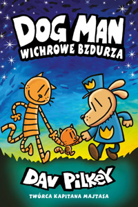 Wichrowe Bzdurza. Dogman. Tom 10 - Dav Pilkey - książka