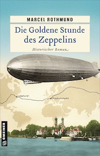 Die Goldene Stunde des Zeppelins - Marcel Rothmund - ebook