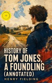 History of Tom Jones, a Foundling (Annotated) - Henry Fielding - ebook