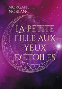 La petite fille aux yeux d'étoiles - Morgane Noblanc - ebook