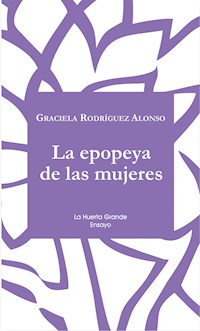 La epopeya de las mujeres - Graciela Rodríguez Alonso - ebook