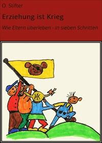 Erziehung ist Krieg - O. Stifter - ebook