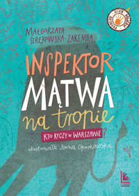 Inspektor Mątwa na tropie. Kto ryczy w Warszawie? - Małgorzata Strękowska-Zaremba - książka