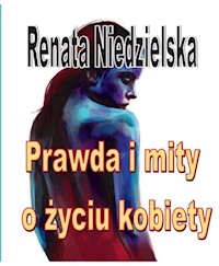 Prawda i mity o życiu kobiety - Niedzielska Renata - książka
