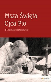 Msza Święta Ojca Pio - Protasiewicz Tomasz - książka