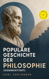 Populäre Geschichte der Philosophie (Kommentiert) - Karl Vorländer - ebook