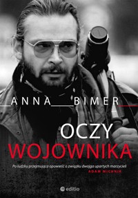 Oczy Wojownika. Opowieść o fotografie Macieju Macierzyńskim - Bimer Anna - ebook