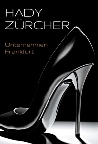 Unternehmen Frankfurt - Hady Zürcher - ebook