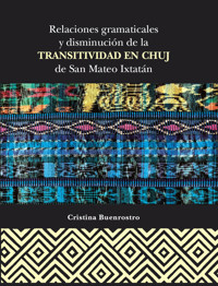 Relaciones gramaticales y disminución de la transitividad en Chuj de San Mateo Ixtatán - Cristina Buenrostro - ebook