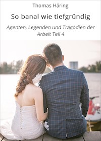 So banal wie tiefgründig - Thomas Häring - ebook