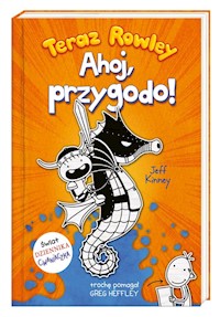 Teraz Rowley. Ahoj, przygodo! - Jeff Kinney - książka