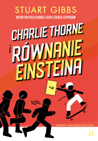 Charlie Thorne i równanie Einsteina - Stuart Gibbs - książka