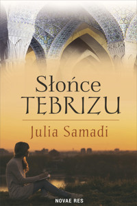 Słońce Tebrizu - Julia Samadi - ebook + audiobook + książka