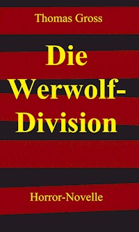 Die Werwolf-Division - Thomas Gross - ebook