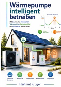 Wärmepumpe intelligent betreiben - Hartmut Kruger - ebook