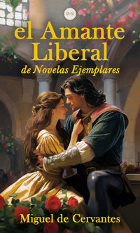 El Amante Liberal - Miguel de Cervantes - ebook