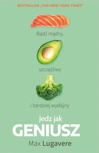 Jedz jak Geniusz - Max Lugavere - książka