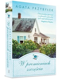 W promieniach szczęścia - Agata Przybyłek - ebook + książka