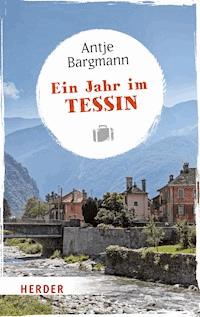 Ein Jahr im Tessin - Antje Bargmann - ebook