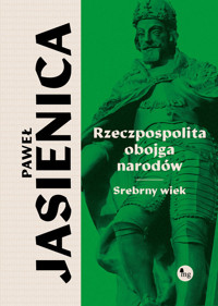 Rzeczpospolita obojga narodów Srebrny wiek - Jasienica Paweł - książka