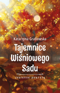 Jesienne powroty. Tajemnice Wiśniowego Sadu. Tom 3 - Katarzyna Grabowska - książka