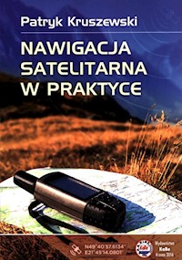 Nawigacja satelitarna w praktyce - Kruszewski Patryk - książka