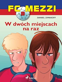 FC Mezzi 8 - W dwóch miejscach na raz - Daniel Zimakoff - ebook + audiobook