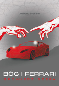 Bóg i Ferrari. Spowiedź szefa - Cydejko Andrzej - książka
