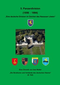 Die 5. Panzerdivision (1956-1994) "Eine deutsche Division im Zeichen des Nassauer Löwen" - Uwe Walter - ebook