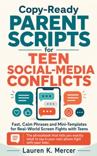 Copy-Ready Parent Scripts for Teen Social-Media Conflicts - Lauren K. Mercer - ebook