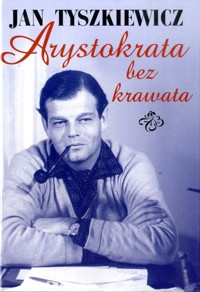 Arystokrata bez krawata - Tyszkiewicz Jan - ebook