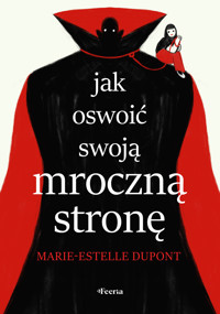 Jak oswoić swoją mroczną stronę - Dupont Marie-Estelle - ebook + książka