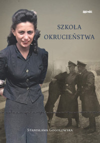Szkoła okrucieństwa - Gogołowska Stanisława - książka