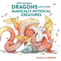 Pop manga dragons and other Magically mythical creatures - D'Errico Camilla - książka