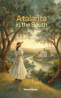 Atalanta in the South - Maud Howe - ebook