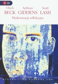 Modernizacja refleksyjna - Beck Ulrich, Giddens Anthony, Lash Scott - książka