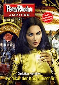 Jupiter 4: Syndikat der Kristallfischer -  Christian Montillon - ebook