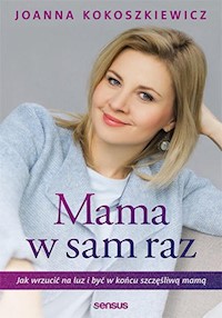 Mama w sam raz - Kokoszkiewicz Joanna - książka
