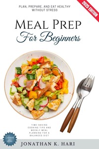 Meal Prep for Beginners: - Jonathan K. Hari - ebook