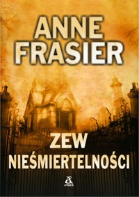 Zew nieśmiertelności - Frasier Anne - książka