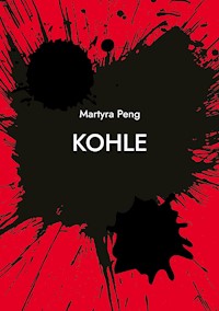 Kohle - Martyra Peng - ebook