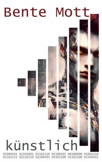 künstlich - Bente Mott - ebook