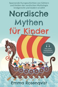 Nordische Mythen für Kinder: Spannende Kurzgeschichten von Göttern und Helden der nordischen Mythologie kindgerecht und modern erzählt - Emma Rosenqvist - ebook