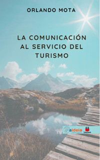 La comunicación al servicio del turismo - Orlando Mota - ebook