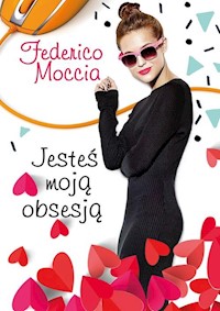Jesteś moją obsesją - Federico Moccia - książka