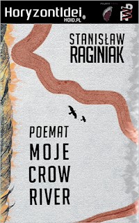 Moje Crow River - Stanisław Raginiak - ebook